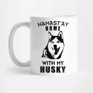 Namast'ay Home With My Husky Mug